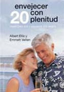 Envejecer con plenitud. · Albert Ellis y Emmet Velten. · Editorial Obelisco