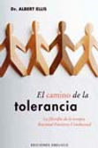 El camino de la tolerancia · Albert Ellis. · Editorial Obelisco